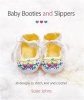 Baby Booties & Slippers - 30 Designs to Stitch, Knit and Crochet (Paperback) - Susie Johns Photo