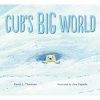 Cub's Big World (Hardcover) - Sarah L Thomson Photo