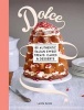 Dolce - 80 Authentic Italian Recipes for Sweet Treats, Cakes and Desserts (Hardcover) - Laura Zavan Photo