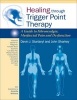 Healing Through Trigger Point Therapy - A Guide to Fibromyalgia, Myofascial Pain and Dysfunction (Paperback) - Devin J Starlanyl Photo