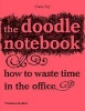 The Doodle Notebook - How to Waste Time in the Office (Pamphlet) - Claire Fay Photo