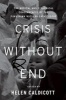 Crisis Without End - The Medical and Ecological Consequences of the Fukushima Nuclear Catastrophe (Hardcover) - Helen Caldicott Photo