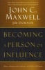 Becoming a Person of Influence - How to Positively Impact the Lives of Others (Paperback) - John C Maxwell Photo