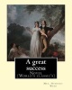 A Great Success. by - Mrs. Humphry Ward: Novel (World's Classic's) (Paperback) - Mrs Humphry Ward Photo