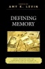 Defining Memory - Local Museums and the Construction of History in America's Changing Communities (Hardcover) - Amy K Levin Photo