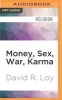 Money, Sex, War, Karma - Notes for a Buddhist Revolution (MP3 format, CD) - David R Loy Photo