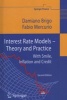 Interest Rate Models - Theory and Practice - With Smile, Inflation and Credit (Hardcover, 2nd ed. 2006. Corr. 3rd printing 2007) - Damiano Brigo Photo