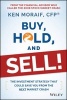 Buy, Hold, and Sell! - The Investment Strategy That Could Save You from the Next Market Crash (Hardcover) - Ken Moraif Photo