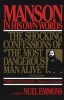 Manson in His Own Words - The Shocking Confessions of "The Most Dangerous Man Alive" (Paperback, 1st Grove Press. ed) - Charles Manson Photo