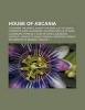 House of Ascania - Catherine the Great, Albert the Bear, List of Saxon Consorts, Saxe-Lauenburg, Duchess Sibylle of Saxe-Lauenburg, Francis II (Paperback) - Source Wikipedia Photo