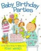 Baby Birthday Parties - 20 Fun Theme Parties for Babies 1-3 (Paperback) - Penny Warner Photo