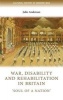 War, Disability and Rehabilitation in Britain - Soul of a Nation (Paperback) - Julie Anderson Photo