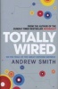 Totally Wired - The Wild Rise and Crazy Fall of the First Dotcom Dream (Hardcover) - Andrew Smith Photo