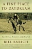 A Fine Place to Daydream - Racehorses, Romance, and the Irish (Paperback) - Bill Barich Photo