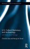 US Cultural Diplomacy and Archaeology - Soft Power, Hard Heritage (Hardcover, New) - Christina Luke Photo