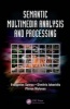 Semantic Multimedia Analysis and Processing (Hardcover) - Evaggelos Spyrou Photo