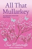 All That Mullarkey (Paperback) - Sue Moorcroft Photo