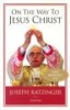 On the Way to Jesus Christ (Hardcover) - Joseph Ratzinger Photo