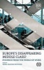 Europe's Disappearing Middle Class? - Evidence from the World of Work (Hardcover) - Daniel Vaughan Whitehead Photo