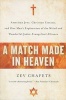 A Match Made in Heaven - American Jews, Christian Zionists, and One Man's Exploration of the Weird and Wonderful Judeo-Evangelical Alliance (Paperback) - Zev Chafets Photo