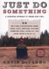 Just Do Something - A Liberating Approach to Finding God's Will (Paperback, New) - Kevin L DeYoung Photo