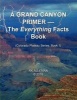 A Grand Canyon Primer - The Everything Facts Book (Paperback) - Rk Alleman Photo