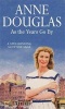 As the Years Go by (Paperback) - Anne Douglas Photo