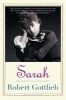 Sarah - The Life of Sarah Bernhardt (Paperback) - Robert Gottlieb Photo