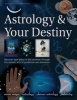 Astrology & Your Destiny - Discover Your Place in the Universe Through the Ancient Arts of Prediction and Divination (Paperback) - Sally Morningstar Photo