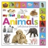 My First Baby Animals Let's Find Our Favourites! (Board book) - Dk Photo