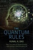 The Quantum Rules - How the Laws of Physics Explain Love, Success, and Everyday Life (Paperback) - Kunal K Das Photo