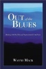 Out of the Blues - Dealing with the Blues of Depression and Loneliness (Paperback) - Wayne Mack Photo