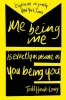 Me Being Me is Exactly as Insane as You Being You (Paperback) - Todd Hasak Lowy Photo