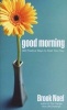 Good Morning - 365 Positive Ways to Start Your Day (Paperback) - Brook Noel Photo