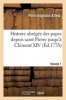 Histoire Abregee Des Papes Depuis Saint Pierre Jusqu a Clement XIV. Volume 1 (French, Paperback) - Alletz P a Photo