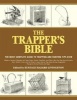 The Trapper's Bible - The Most Complete Guide on Trapping and Hunting Tips Ever (Paperback) - Jay McCullough Photo