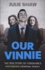 Our Vinnie - The True Story of Yorkshire's Notorious Criminal Family (Paperback) - Julie Shaw Photo