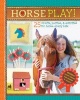 Horse Play! (Paperback) - Deanna F Cook Photo