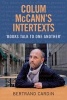 Colum McCann's Intertexts - Books Talk to One Another (Hardcover) - Bertrand Cardin Photo