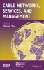 Cable Networks, Services and Management (Hardcover) - Mehmet Toy Photo