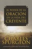 El Poder de la Oracion en la Vida del Creyente (Spanish, Paperback) - Charles Spurgeon Photo