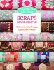 Scraps Made Simple - 15 Sensationally Scrappy Quilts from Precuts (Paperback) - Lissa Alexander Photo