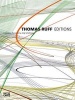 Thomas Ruff: Editions 1988-2013 (Hardcover) - Jorg Schellmann Photo