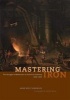 Mastering Iron - The Struggle to Modernize an American Industry, 1800-1868 (Hardcover, New) - Anne Kelly Knowles Photo