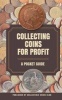 Collecting Coins for Profit - A Pocket Guide (Paperback) - Collectible Coins Club Photo