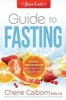 The Juice Lady's Guide to Fasting - Cleanse and Revitalize Your Body the Healthy Way (Paperback) - Cherie Calbom Photo