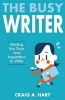 The Busy Writer - Finding the Time and Inspiration to Write (Paperback) - Craig A Hart Photo