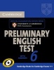 Cambridge Preliminary English Test 6 Self Study Pack (Student's Book with Answers and Audio CDs (2)), Test 6 - Official Examination Papers from University of  Examinations (Paperback, Student Manual/Study Guide) - Cambridge ESOL Photo