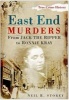 East End Murders - From Jack the Ripper to Ronnie Kray (Paperback) - Neil R Storey Photo