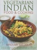 Vegetarian Indian Food & Cooking - Explore the Very Best of Indian Vegetarian Cuisine with 150 Dishes from Around the Country, Shown Step by Step in More Than 950 Photographs (Hardcover) - Mridula Baljekar Photo